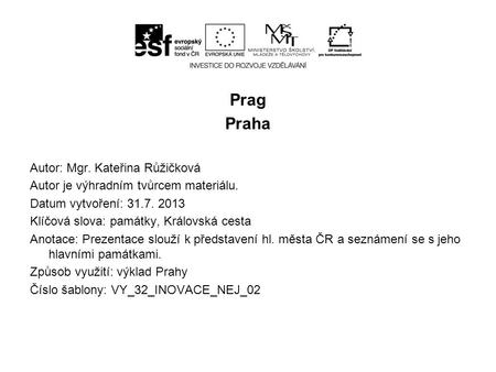 Prag Praha Autor: Mgr. Kateřina Růžičková