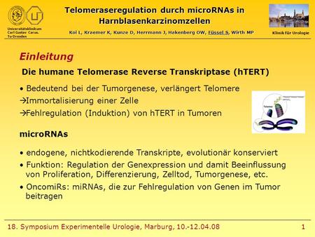 Klinik für Urologie Universitätsklinikum Carl Gustav Carus, Tu-Dresden 18. Symposium Experimentelle Urologie, Marburg, 10.-12.04.081 Koi L, Kraemer K,
