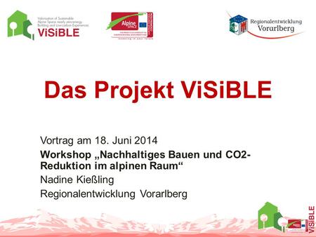 Das Projekt ViSiBLE Vortrag am 18. Juni 2014