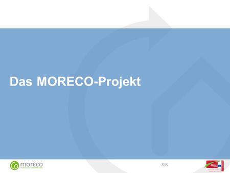 Das MORECO-Projekt SIR.