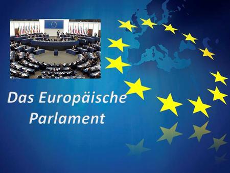 1. Die Europawahl 2. Befugnisse des EU-Parlaments 3. Zusammensetzung nach Ländern und Parteien.