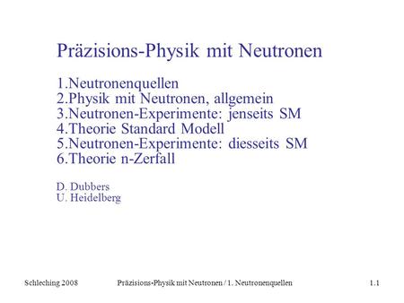 Präzisions-Physik mit Neutronen / 1. Neutronenquellen