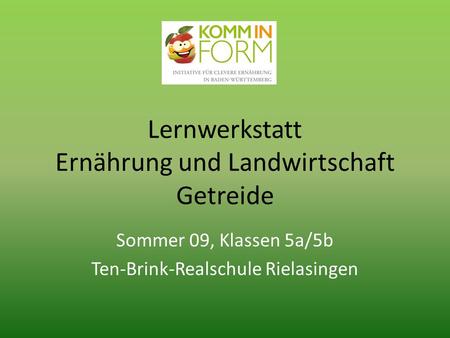 Lernwerkstatt Ernährung und Landwirtschaft Getreide