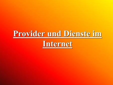 Provider und Dienste im Internet