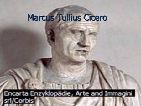 Marcus Tullius Cicero.
