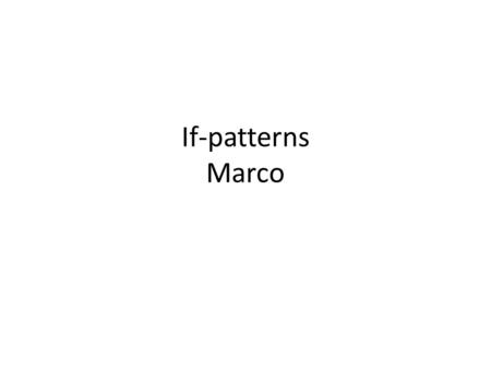 If-patterns Marco.