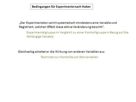 Bedingungen für Experimente nach Huber