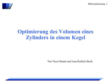 Optimierung des Volumen eines Zylinders in einem Kegel