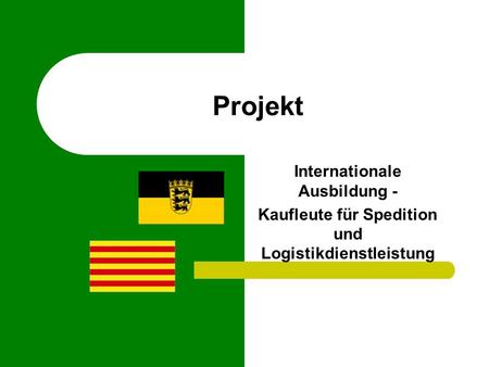 Projekt Internationale Ausbildung - Kaufleute für Spedition und Logistikdienstleistung.