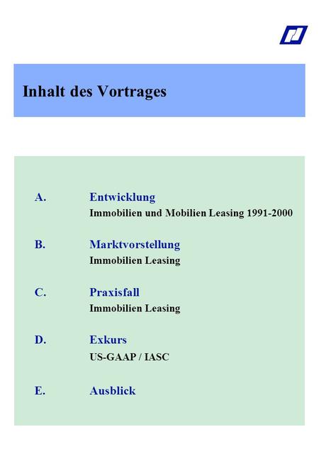 Inhalt des Vortrages B. Marktvorstellung US-GAAP / IASC E. Ausblick