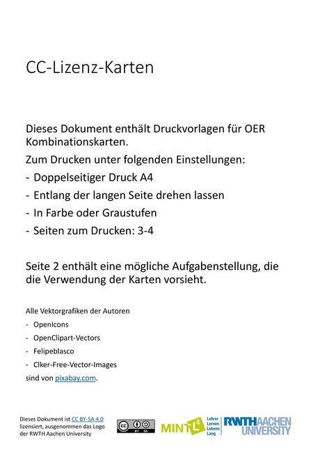 CC-Lizenz-Karten Dieses Dokument enthält Druckvorlagen für OER Kombinationskarten. Zum Drucken unter folgenden Einstellungen: Doppelseitiger Druck A4.
