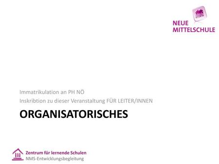 ORGANISatorisches Immatrikulation an PH NÖ