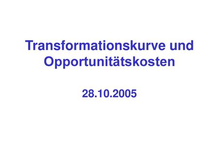 Transformationskurve und Opportunitätskosten