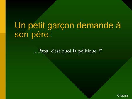Un petit garçon demande à son père: