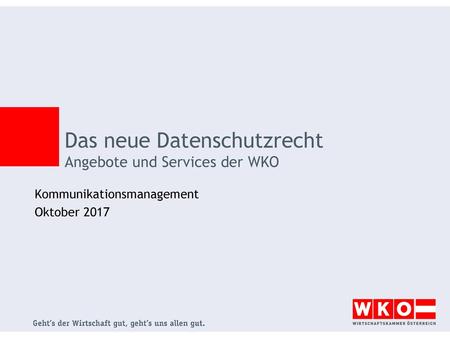 Das neue Datenschutzrecht Angebote und Services der WKO