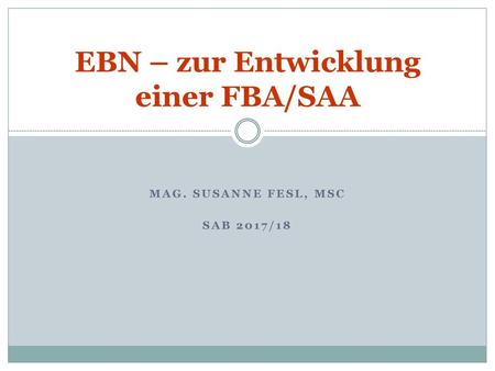 EBN – zur Entwicklung einer FBA/SAA