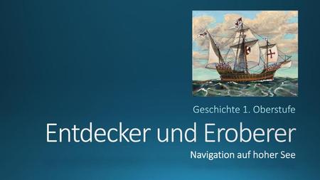 Entdecker und Eroberer Navigation auf hoher See