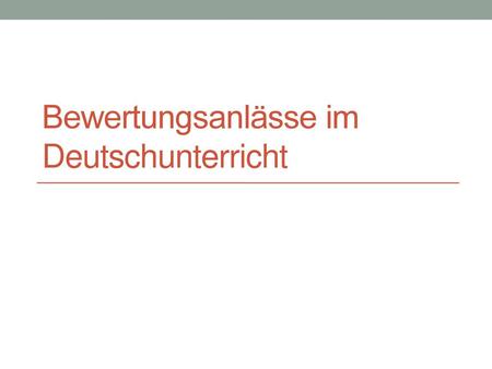 Bewertungsanlässe im Deutschunterricht