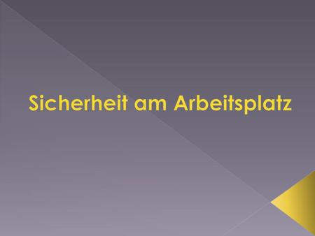 Sicherheit am Arbeitsplatz