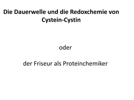 Die Dauerwelle und die Redoxchemie von