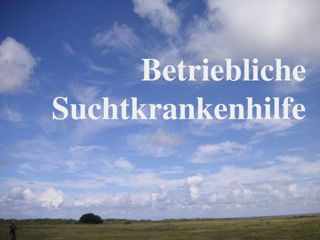 Betriebliche Suchtkrankenhilfe