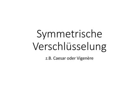 Symmetrische Verschlüsselung