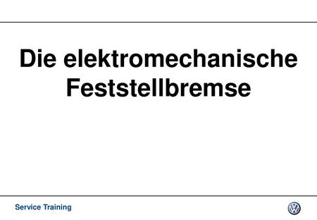 Die elektromechanische Feststellbremse