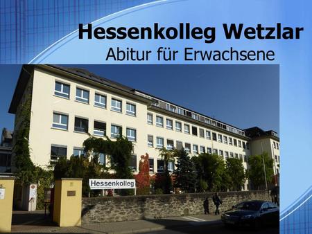 Hessenkolleg Wetzlar Abitur für Erwachsene