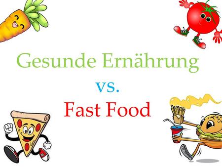 Gesunde Ernährung vs. Fast Food