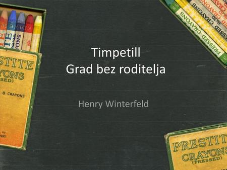 Timpetill Grad bez roditelja