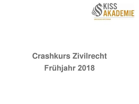 Crashkurs Zivilrecht Frühjahr 2018.