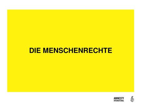 DIE MENSCHENRECHTE 1.