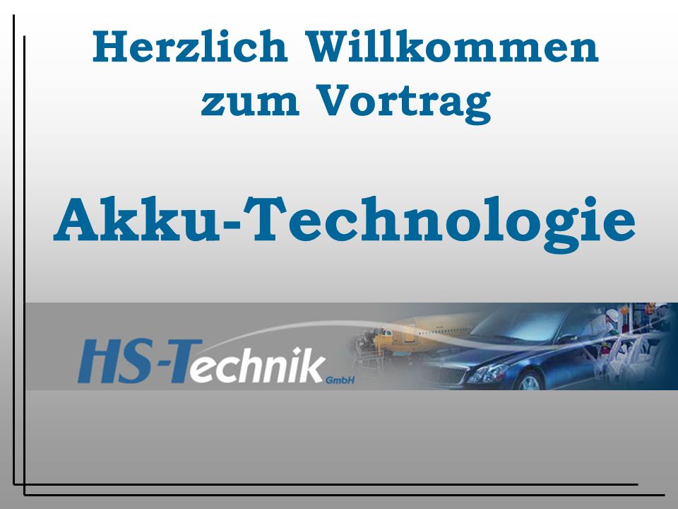 Herzlich Willkommen zum Vortrag Akku-Technologie - ppt herunterladen