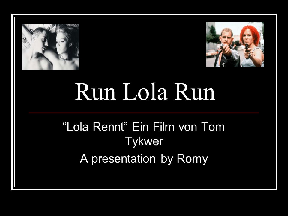 Lola Rennt” Ein Film von Tom Tykwer A presentation by Romy - ppt video  online herunterladen