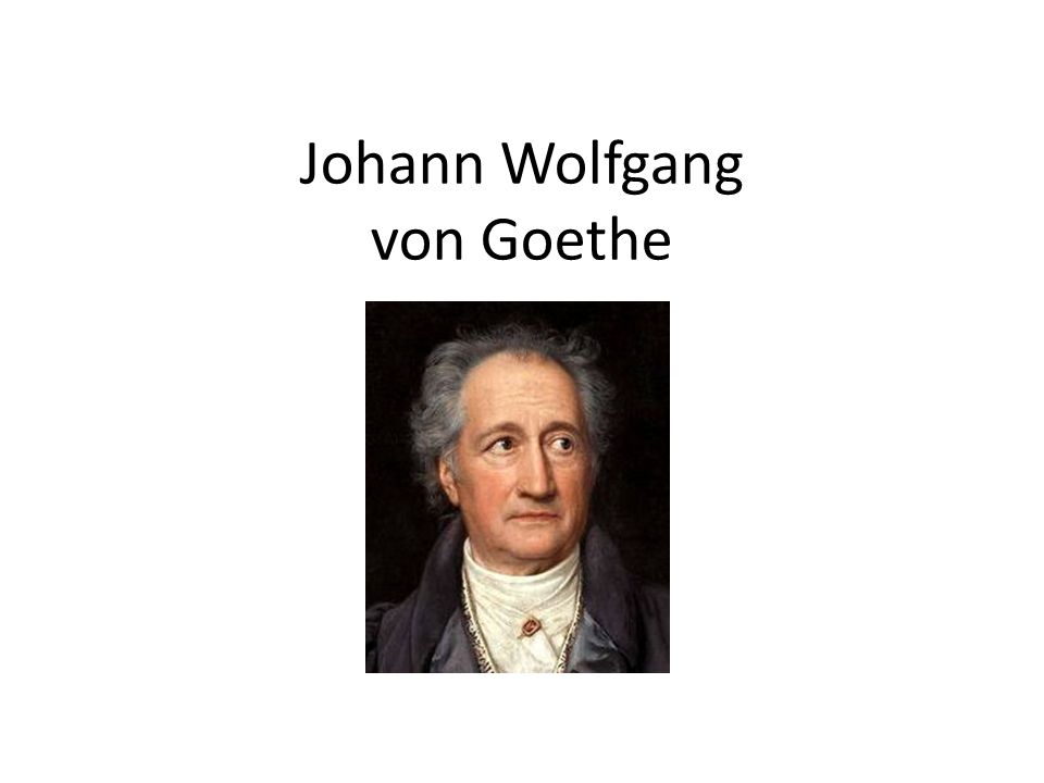 Johann Wolfgang Von Goethe Ppt Herunterladen