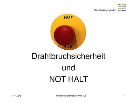 NOT_AUS und Drahtbruchsicherheit.ppt Drahtbruchsicherheit und NOT HALT