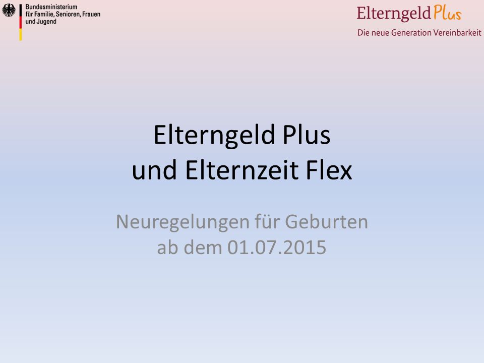 Elterngeld Plus Und Elternzeit Flex Ppt Video Online Herunterladen