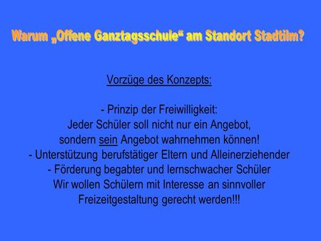 Warum „Offene Ganztagsschule“ am Standort Stadtilm?