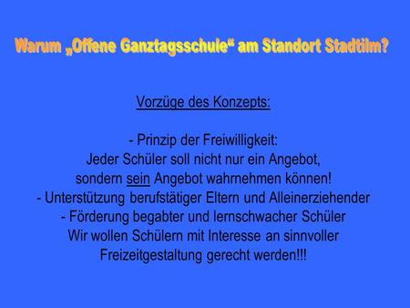 Warum „Offene Ganztagsschule“ am Standort Stadtilm?