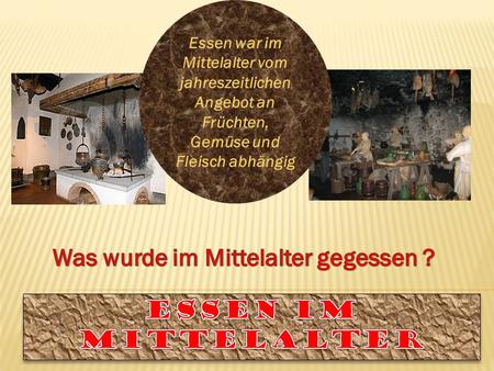 Was wurde im Mittelalter gegessen ?