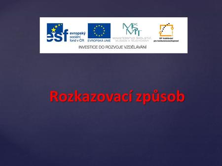 Rozkazovací způsob.