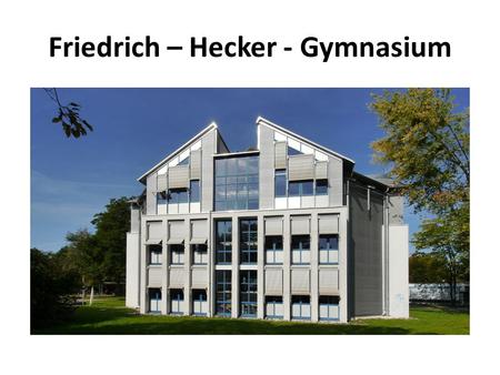 Friedrich – Hecker - Gymnasium