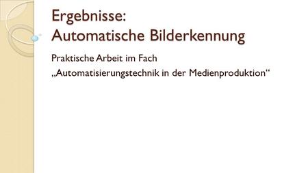 Ergebnisse: Automatische Bilderkennung