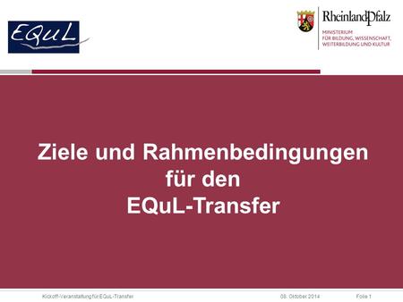 Ziele und Rahmenbedingungen für den EQuL-Transfer