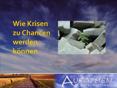 Wie Krisen zu Chancen werden können