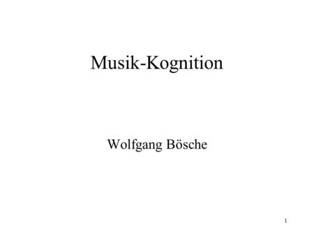 Musik-Kognition Wolfgang Bösche.