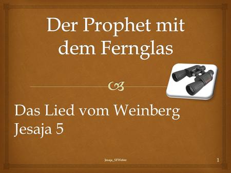 Der Prophet mit dem Fernglas