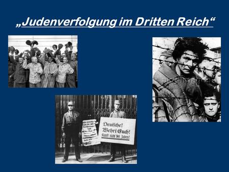 „Judenverfolgung im Dritten Reich“
