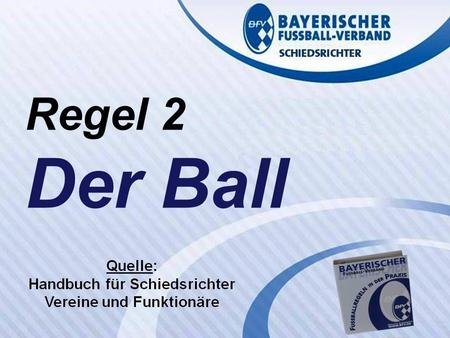 Regel 2 Der Ball.