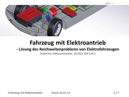 Fahrzeug mit Elektroantrieb - Lösung des Reichweitenproblems von Elektrofahrzeugen Deutsches Gebrauchsmuster 20 2013 104 224.2.